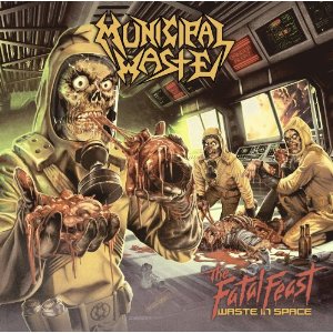 THE FATAL FEAST / MUNICIPAL WASTE